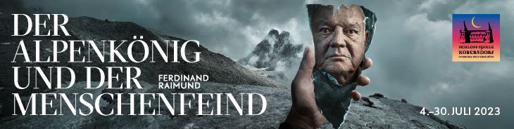 Die Schloss-Spiele Kobersdorf präsentieren Ferdinand Raimund: Der Alpenkönig und der Menschenfeind
