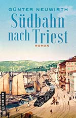 Günter Neuwirth: Südbahn nach Triest