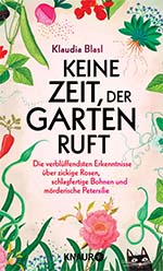 Klaudia Blasl: Keine Zeit, der Garten ruft