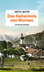 Gretel Mayer: Das Geheimnis von Murnau