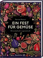 Parvin Razavi: Ein Fest für Gemüse