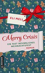 Eli Mell: Merry Crisis. Ein fast besinnliches Weihnachtsfest