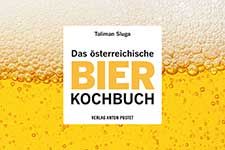 Taliman Sluga: Das österreichische Bierkochbuch