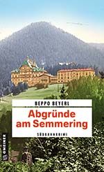 Beppo Beyerl: Abgründe am Semmering